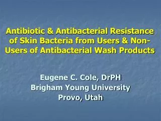 Antibiotic &amp; Antibacterial Resistance of Skin Bacteria from Users &amp; Non-Users of Antibacterial Wash Products