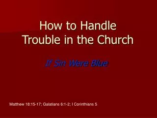 How to Handle Trouble in the Church