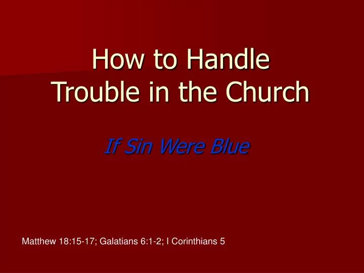 how to handle trouble in the church