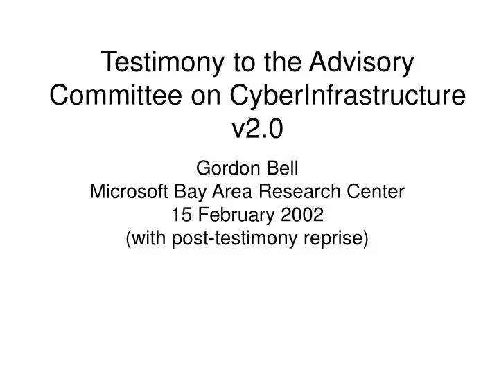 testimony to the advisory committee on cyberinfrastructure v2 0