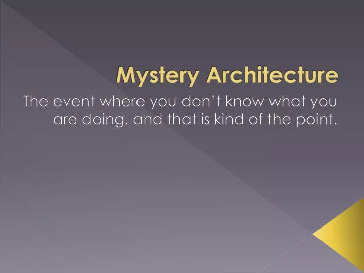 mystery architecture