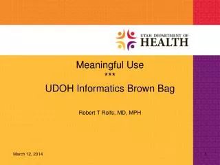 Meaningful Use *** UDOH Informatics Brown Bag