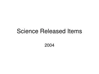 Science Released Items