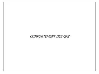 COMPORTEMENT DES GAZ