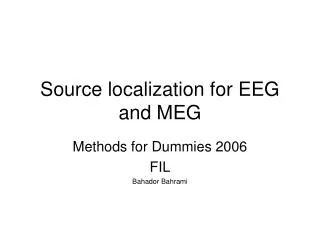 Source localization for EEG and MEG