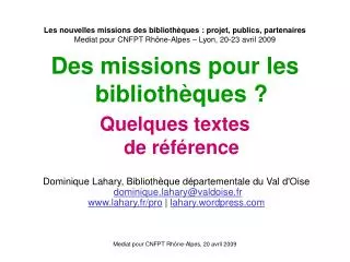 Les nouvelles missions des bibliothèques : projet, publics, partenaires Mediat pour CNFPT Rhône-Alpes – Lyon, 20-23 avri