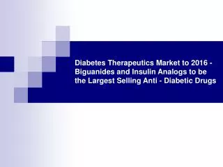 Diabetes Therapeutics Market to 2016