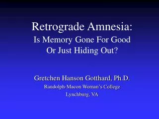 Retrograde Amnesia: Is Memory Gone For Good Or Just Hiding Out?