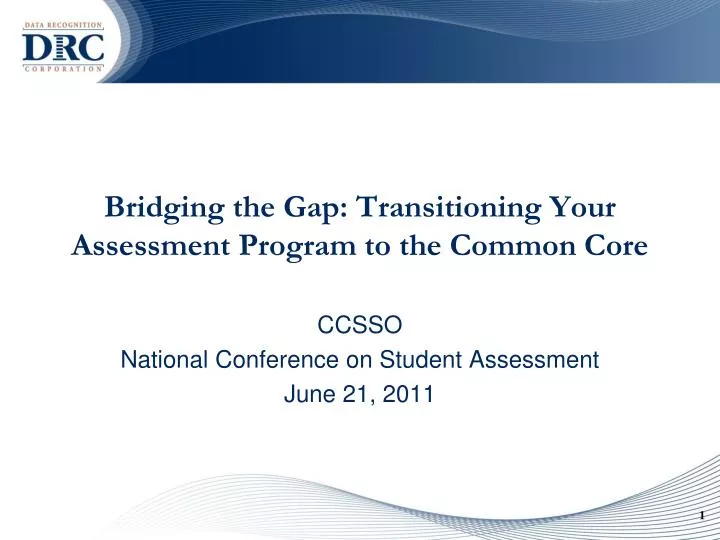 bridging the gap transitioning your assessment program to the common core