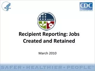 Recipient Reporting: Jobs Created and Retained