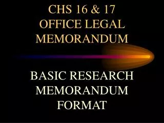 CHS 16 &amp; 17 OFFICE LEGAL MEMORANDUM