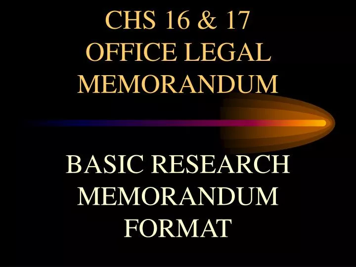 chs 16 17 office legal memorandum