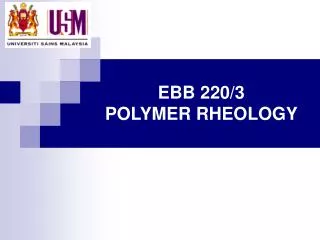 EBB 220/3 POLYMER RHEOLOGY