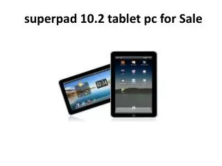 superpad 10.2 tablet pc for Sale