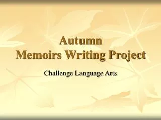 Autumn Memoirs Writing Project