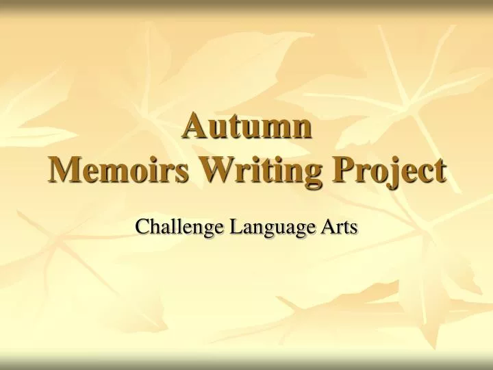 autumn memoirs writing project