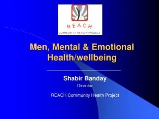 Men, Mental &amp; Emotional Health/wellbeing