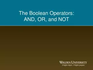 The Boolean Operators: AND, OR, and NOT
