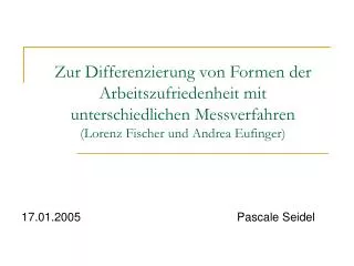 Zur Differenzierung von Formen der Arbeitszufriedenheit mit unterschiedlichen Messverfahren (Lorenz Fischer und Andrea E