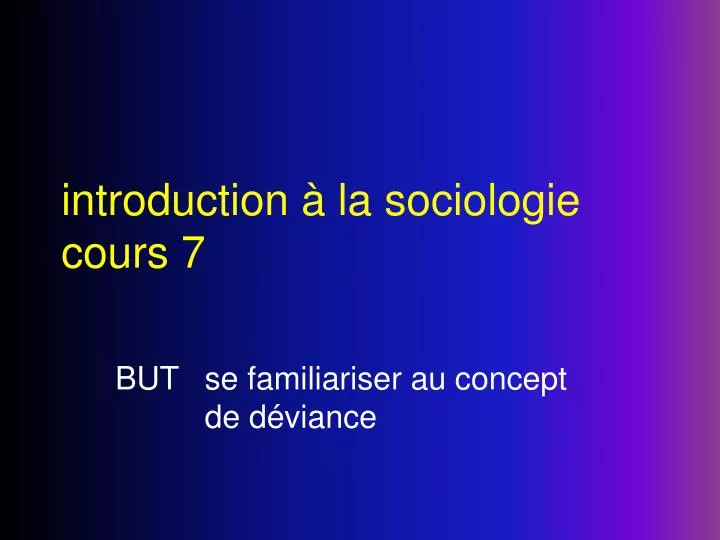 introduction la sociologie cours 7