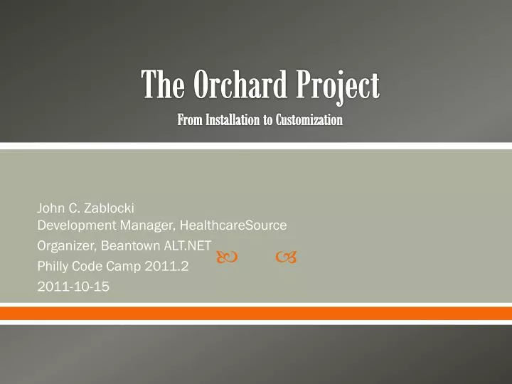 the orchard project from installation to customization
