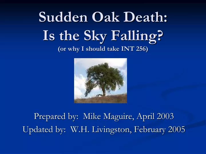 sudden oak death is the sky falling or why i should take int 256