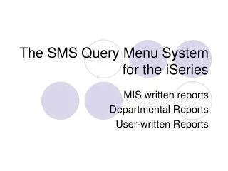 The SMS Query Menu System for the iSeries