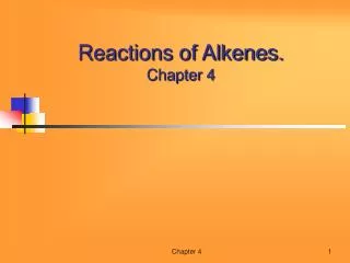 Reactions of Alkenes. Chapter 4