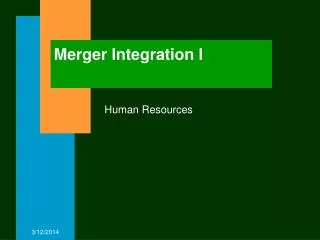 Merger Integration I