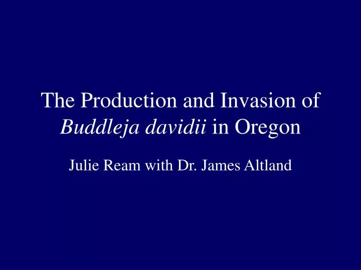 the production and invasion of buddleja davidii in oregon