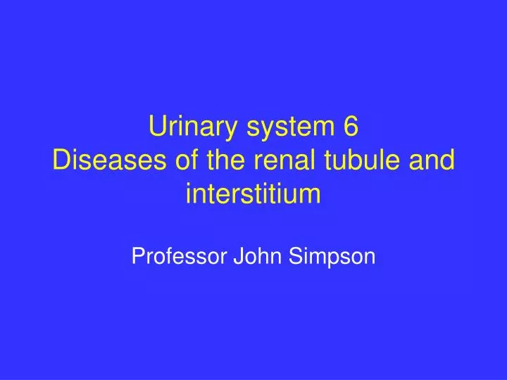 urinary system 6 diseases of the renal tubule and interstitium