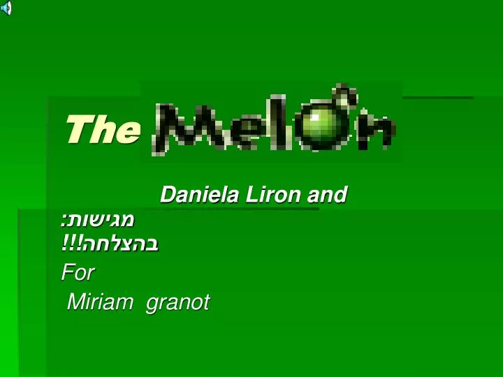 the melon
