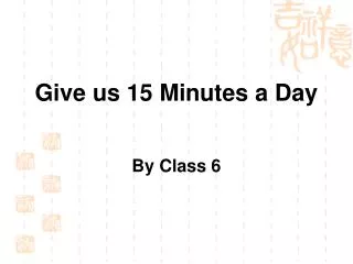 Give us 15 Minutes a Day By Class 6