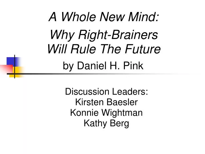 a whole new mind why right brainers will rule the future by daniel h pink