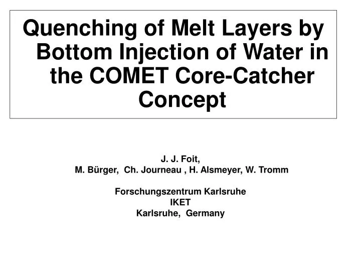 quenching of melt layers by bottom injection of water in the comet core catcher concept