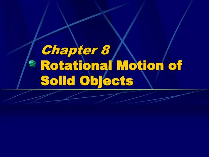 chapter 8 rotational motion of solid objects