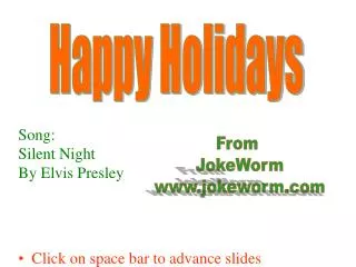 Song: Silent Night By Elvis Presley Click on space bar to advance slides
