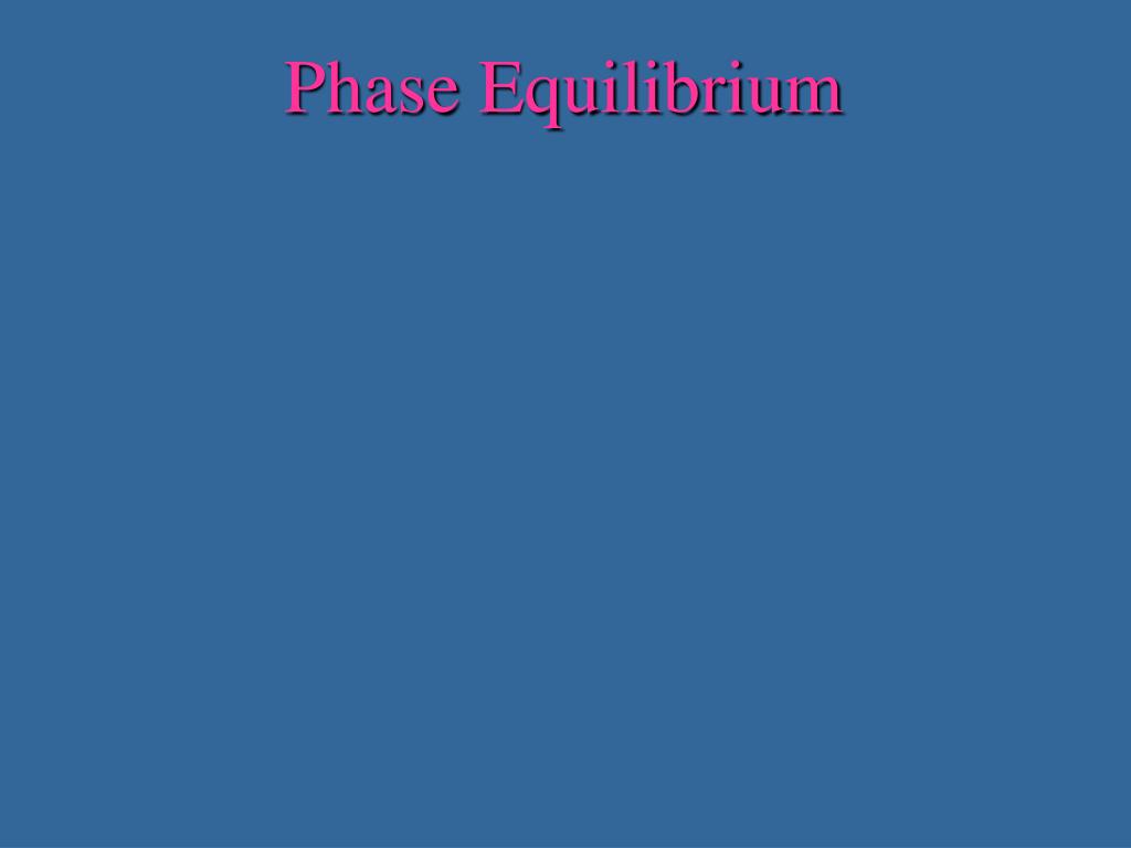 PPT - Phase Equilibrium PowerPoint Presentation, free download - ID:437237