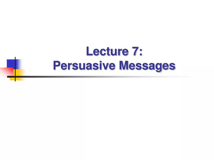 lecture 7 persuasive messages