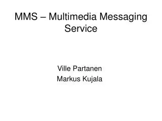 MMS – Multimedia Messaging Service