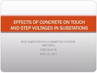 EFFECTS OF CONCRETE ON TOUCH AND STEP VOLTAGES IN SUBSTATIONS