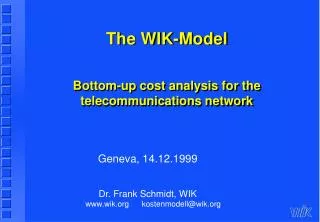The WIK-Model Bottom-up cost analysis for the telecommunications network