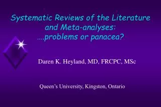 Systematic Reviews of the Literature and Meta-analyses: ….problems or panacea?