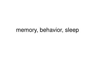 memory, behavior, sleep