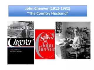 John Cheever (1912-1982) “The Country Husband”