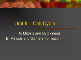 Unit III : Cell Cycle