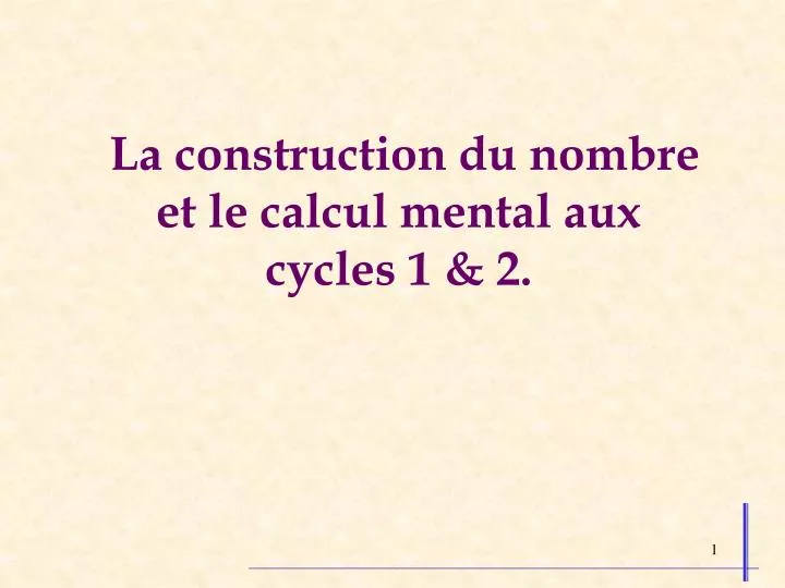la construction du nombre et le calcul mental aux cycles 1 2