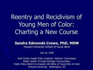 Reentry and Recidivism of Young Men of Color: Charting a New Course