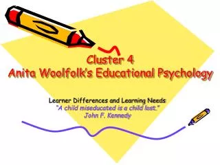 Cluster 4 Anita Woolfolk’s Educational Psychology