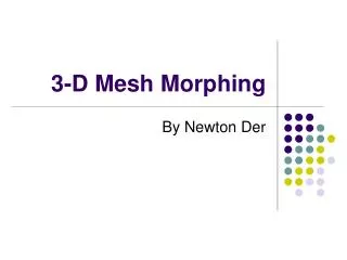 3-D Mesh Morphing